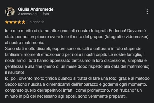 Recensione Google a 5 stelle di Giulia: “Sono stati molto discreti, eppure sono riusciti a catturare in foto stupende tantissimi momenti emozionanti.”